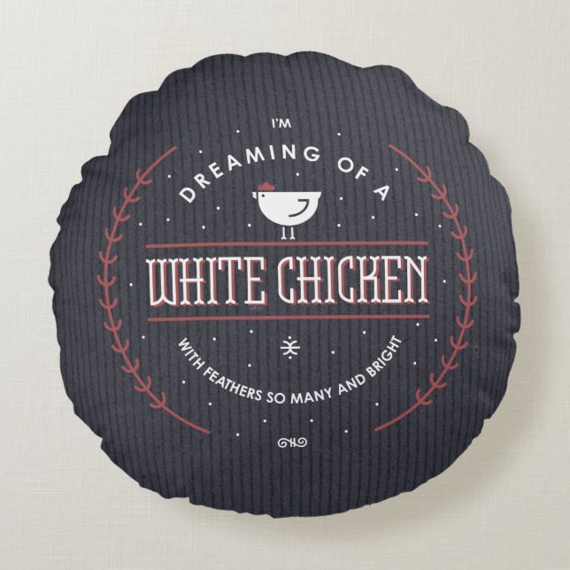 I'm Dreaming of a White Chicken pillow (Front)