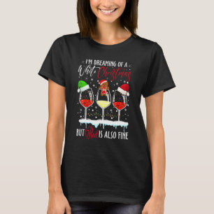 I'm Dreaming Of A White Christmas But Red Is Also  T-Shirt