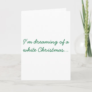 I'm Dreaming of a White Christmas Design Holiday Card