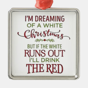 I'M DREAMING OF A **WHITE CHRISTMAS* METAL ORNAMENT