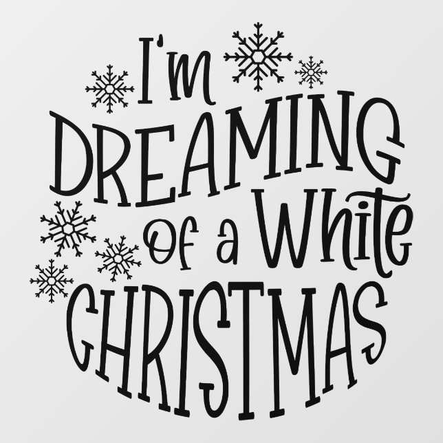 I'm Dreaming of A White Christmas Snowflake Black Window Cling (Sheet)