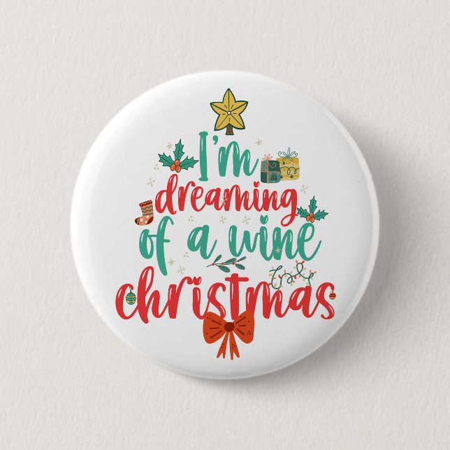 I'm Dreaming Of a Wine CHristmas Funny Xmas Tree 2 Inch Round Button (Front)