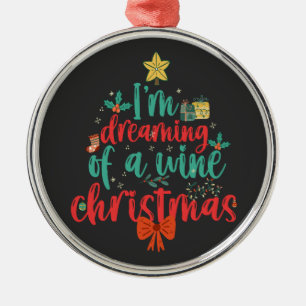 I'm Dreaming Of a Wine CHristmas Funny Xmas Tree   Metal Ornament