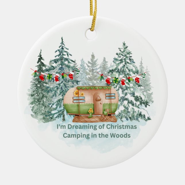 I'm Dreaming of Camping in the Woods ona  Ceramic Ornament (Front)