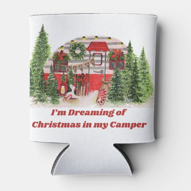 I'm Dreaming of Christmas in my Camper on a  Can Cooler (Front)