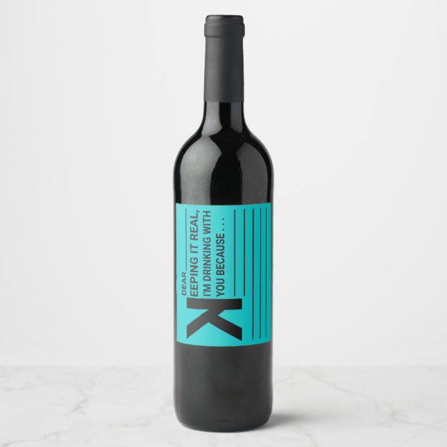 I'm Drinking With You Because... Wine Label (Front)