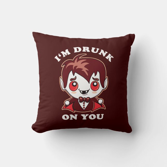 I'm Drunk On You | Cute Vampire Love Declaration Throw Pillow (Front)