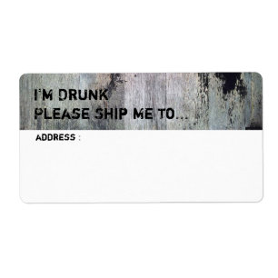 I'm Drunk, please ship me too Label