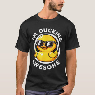 Im Ducking Awesome I Love Duck Lovers Funny Rubber T-Shirt
