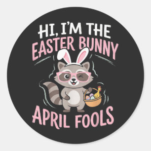 Im Easter Bunny April Fools Classic Round Sticker