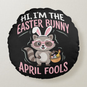 Im Easter Bunny April Fools Round Pillow