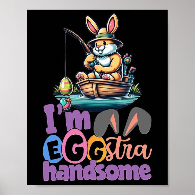 Im Eggstra Handsome Bunny Fishing Byss Fish Easter Poster (Front)