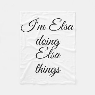I'm Elsa Doing Elsa Things Funny Birthday Name Gif Fleece Blanket