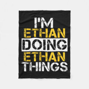 I'm Ethan Doing Ethan Things Name Ethan  Fleece Blanket