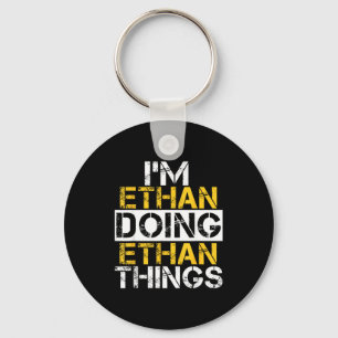 I'm Ethan Doing Ethan Things Name Ethan  Keychain