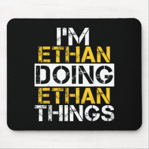 I'm Ethan Doing Ethan Things Name Ethan  Mouse Pad