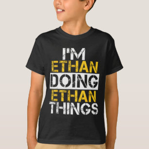 I'm Ethan Doing Ethan Things Name Ethan  T-Shirt