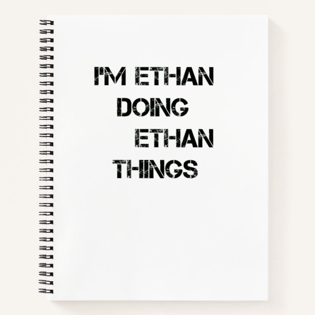 I'm Ethan Doing Ethan Things Notebook (Front)