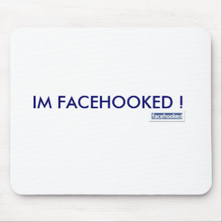 IM FACEHOOKED ! MOUSE PAD