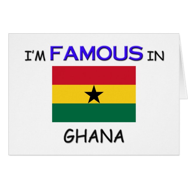 I'm Famous In GHANA (Front Horizontal)