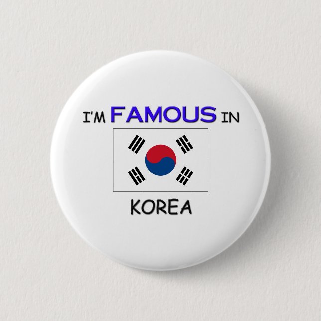 I'm Famous In KOREA 2 Inch Round Button (Front)