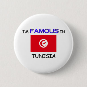 I'm Famous In TUNISIA 2 Inch Round Button
