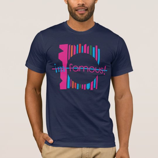 Im famous t-shirt