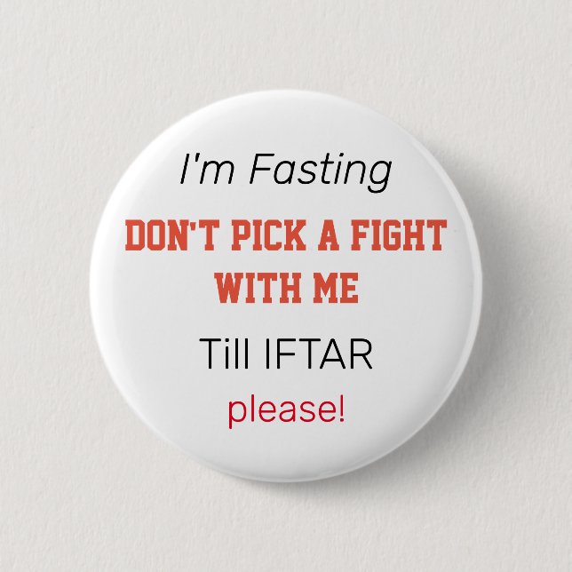 I'm fasting don't pick a fight with me in Ramadan  2 Inch Round Button (Front)