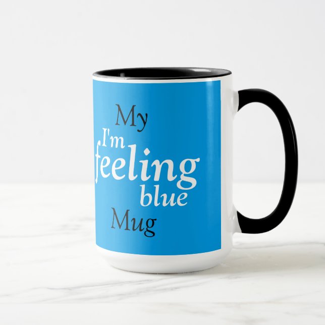 I'm Feeling Blue Mug (Right)