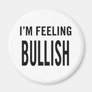 I'm Feeling Bullish Magnet
