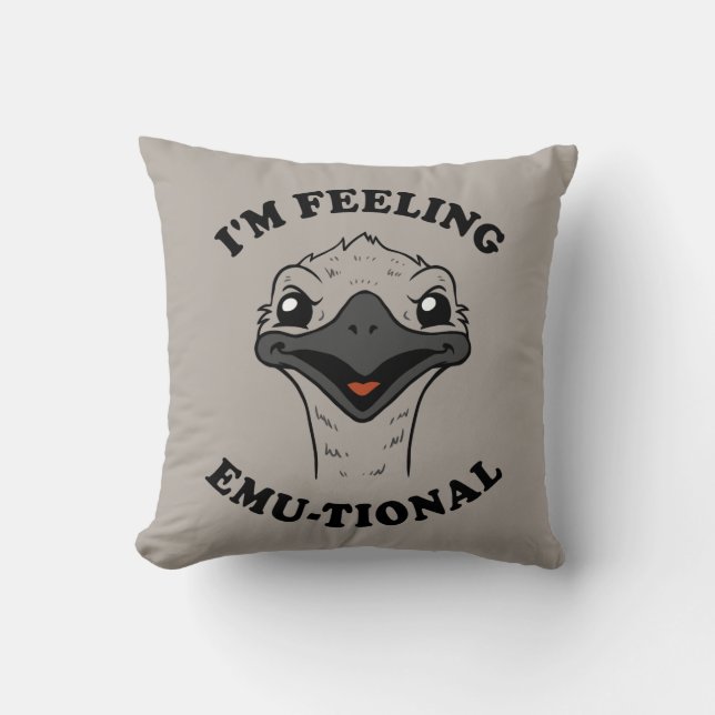 I'm Feeling Emu-Tional Throw Pillow (Front)