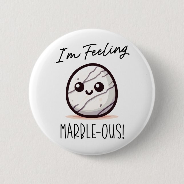 I'm Feeling Marble-ous - Cute Geology Pun Cartoon 2 Inch Round Button (Front)