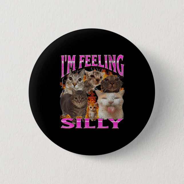 I'm Feeling Silly Funny Cat Meme Bootleg Graphic F 2 Inch Round Button (Front)