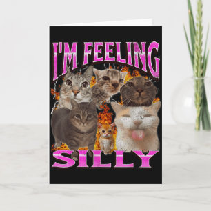 I'm Feeling Silly Funny Cat Meme Bootleg Graphic F Card