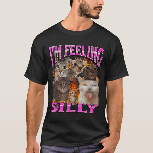 I'm Feeling Silly Funny Cat Meme Bootleg Graphic F T-Shirt (Front)