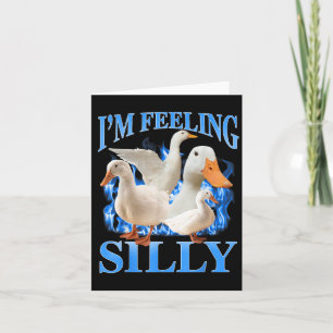 Im Feeling Silly Funny Goose Meme Bootleg Vintage Card