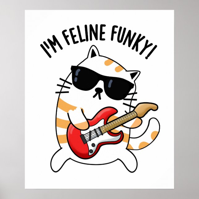 I'm Feline Funky Funny Cat Pun  Poster (Front)