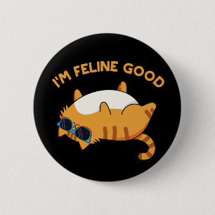 I'm Feline Good Funny Fat Cat Pun Dark BG 2 Inch Round Button