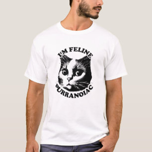 I'm Feline Purranoiac Pun Quote For Cat Lovers T-Shirt