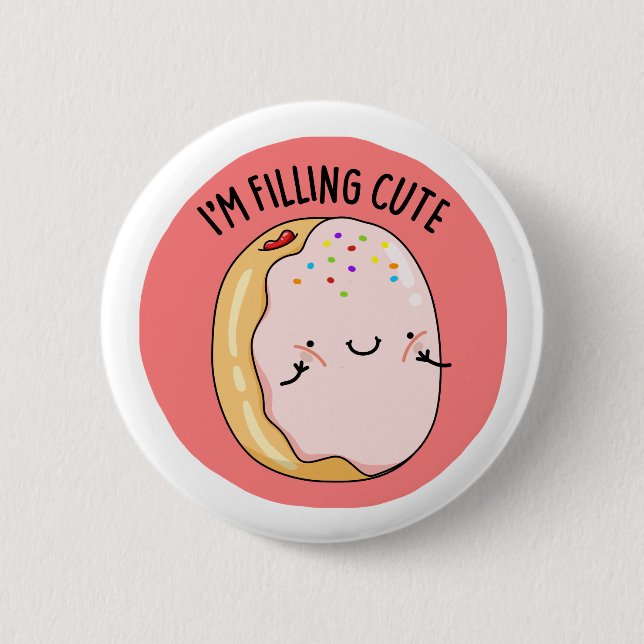 I'm Filling Cute Funny Jelly Doughnut Pun  2 Inch Round Button (Front)