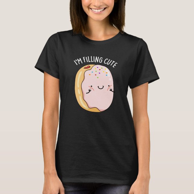 I'm Filling Cute Funny Jelly Doughnut Pun Dark BG T-Shirt (Front)