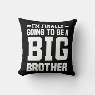 I'm Finally Going To Be A Big Brother Throw Pillow