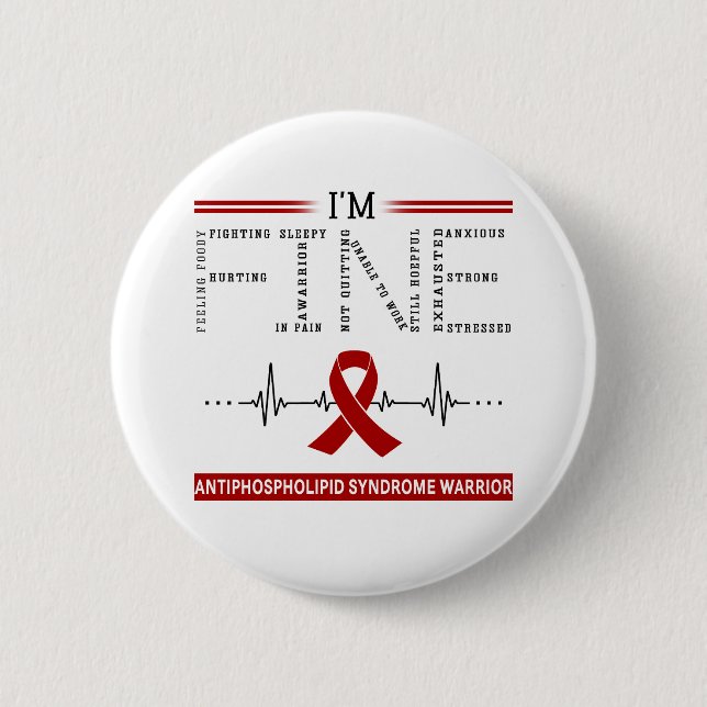 I'm Fine Antiphospholipid Syndrome Warrior 2 Inch Round Button (Front)