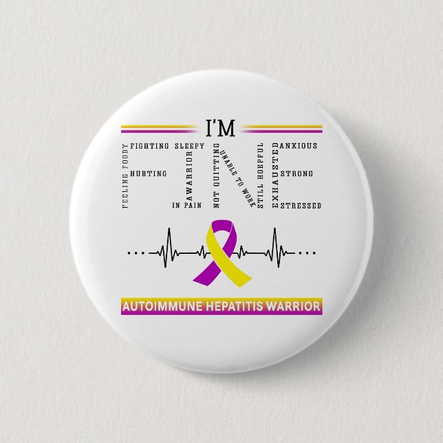 I'm Fine Autoimmune Hepatitis Warrior 2 Inch Round Button (Front)