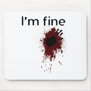 I'm Fine Blood Splatter And Bloody Hand Print Hall Mouse Pad