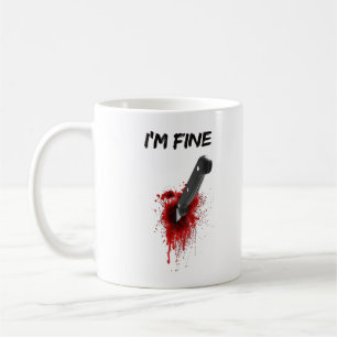 I'm Fine Bloody (Back side) T-Shirt Copy Coffee Mug