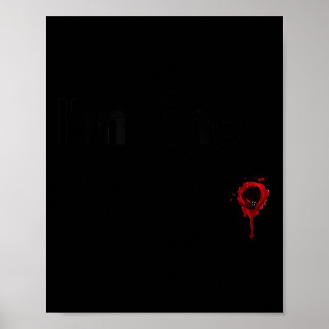 I'm Fine Bloody Funny Horror Halloween Men Women  Poster (Front)