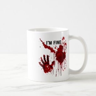 I'm Fine Bloody Hand Blood Stained Blood Splatter Coffee Mug
