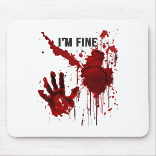 I'm Fine Bloody Hand Blood Stained Blood Splatter  Mouse Pad