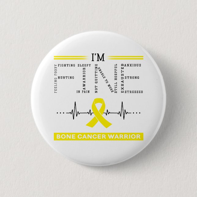 I'm Fine Bone Cancer Warrior 2 Inch Round Button (Front)